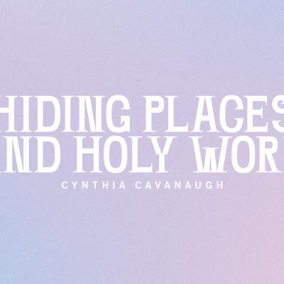 Hiding PLaces & Holy Work | David | Cynthia Cavanaugh