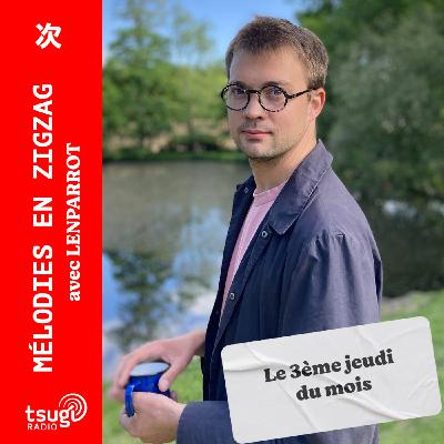 Mélodies en Zig Zag (S1EP9)