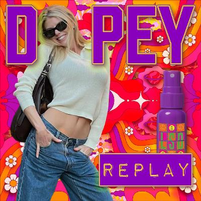 Dopey REPLAY - Charlotte McKinney! LSD SPRAY! Psychedelics! Ketamine! Quaaludes! Psilocybin! Recovery Dopey REPLAY - Charlotte McKinney! LSD SPRAY! Psychedelics! Ketamine! Quaaludes! Psilocybin! Recovery