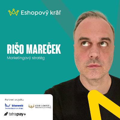 Rišo Mareček: Prečo padajú niektoré e-shopy a ako nastaviť zdravý a dlhodobo udržateľný biznis model