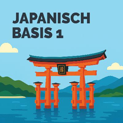 Japanisch lernen für Anfänger | Sprachdusche Basis 1 | Kapitel 1 Japanisch lernen für Anfänger | Sprachdusche Basis 1 | Kapitel 1