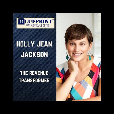 The Revenue Transformer: Secrets from Holly Jean Jackson on Scaling Your Business