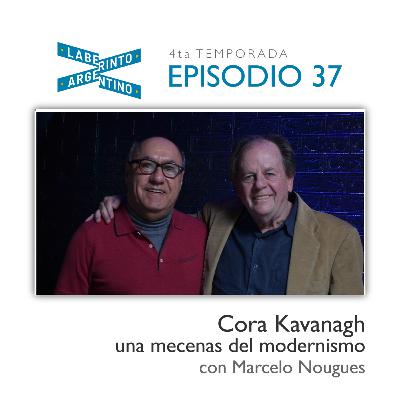 Episodio #37: Cora Kavanagh, Una mecenas del modernismo con Arq. Marcelo Nougués