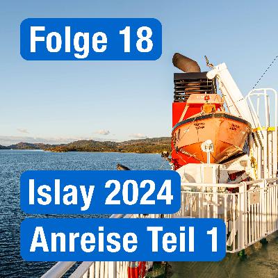 MSC018 – Islay 2024 – Anreise Teil 1