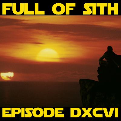 Episode DXCVI: Luke Skywalker's Last Jedi Journey