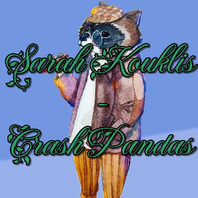 Sarah Kouklis On Crash Pandas