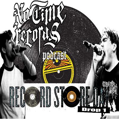 No Time Records Podcast #10: Record Store Day Part 1!
