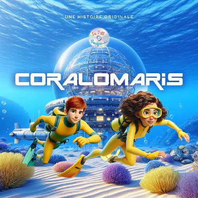 Coralomaris - Épisode 4/10 - Station sous-marine en alerte|Histoire pour enfant Coralomaris - Épisode 4/10 - Station sous-marine en alerte|Histoire pour enfant