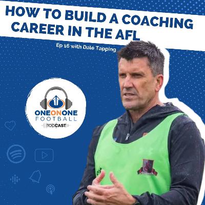 16: "How to build a coaching career in the AFL" with Dale Tapping