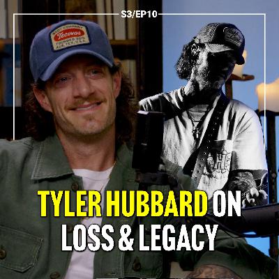Tyler Hubbard on Losing his Father & the Road to Superstardom (S3/EP10) Tyler Hubbard on Losing his Father & the Road to Superstardom (S3/EP10)