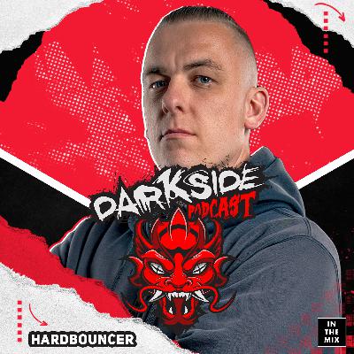 Darkside Podcast 347 - Hardbouncer