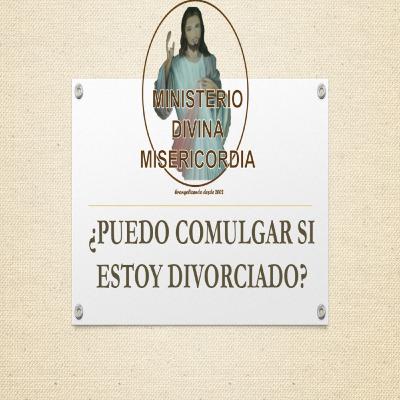 ¿Puedo comulgar si estoy divorciado? Respondiendo al suscriptor. Ministerio Divina Misericordia.