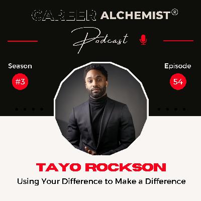 54. Using Your Difference to Make a Difference with Tayo Rockson