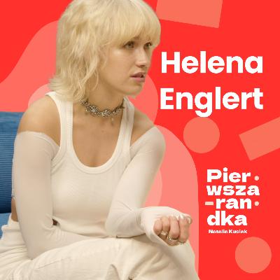 "Moje pokolenie nie żyje dla miłości" Helena Englert bez autocenzury.