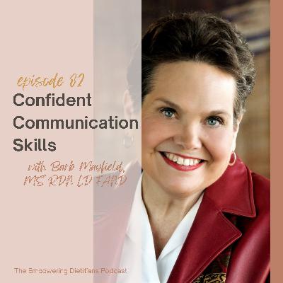 [173] Bonus Series - Confident Communication Skills with Barb Mayfield, MS RDN LD FAND