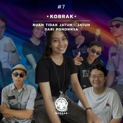 KOBRAK (Kongkow Babrak) Ep 7: Buah Jatuh Tidak Jauh-Jauh Dari Pohonya