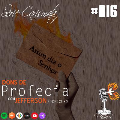 Dom de Profecia - pentecast #016 - Série Carismata