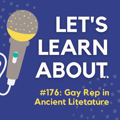 #176 - LGBTQ+ Love in Ancient & Classic Literature: Part 1