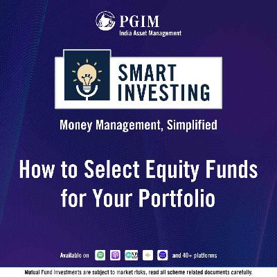 Ep 005 - How to Select Equity Funds For Your Portfolio?