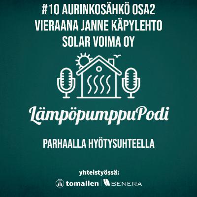 #10 - Aurinkosähkö osa 2 | Janne Käpylehto Solar Voima Oy