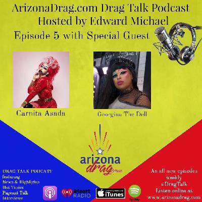 Drag Talk: Episode 5 Carnita Asada & Georgina The Doll Drag Talk: Episode 5 Carnita Asada & Georgina The Doll
