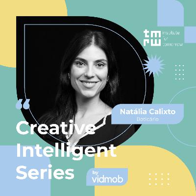 Intelligent Creative Series: Natália Calixto