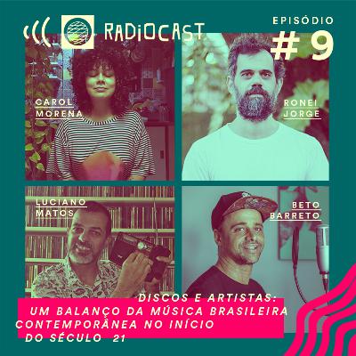 #9 - Discos e Artistas - Um balanço da musica brasileira contemporânea nas primeiras décadas do século 21