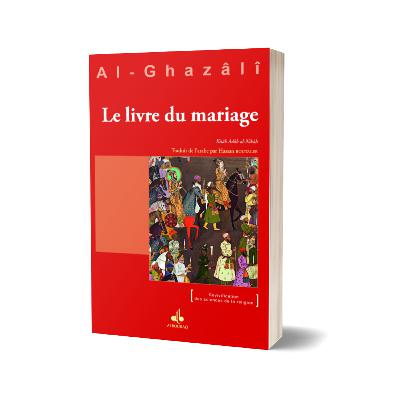 Livre XII : Le Livre du mariage (Kitâb Adâb al-Nikâh)