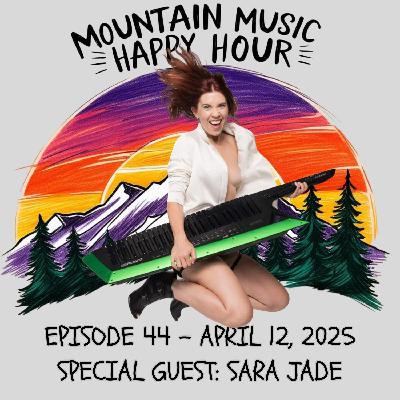 Mountain Music Happy Hour - Episode 44 - April 12, 2025