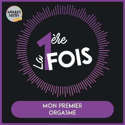 #15 LPF : Mon premier orgasme #15 LPF : Mon premier orgasme