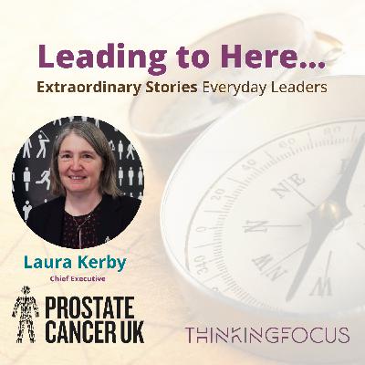 Leading to Here with Laura Kerby Leading to Here with Laura Kerby