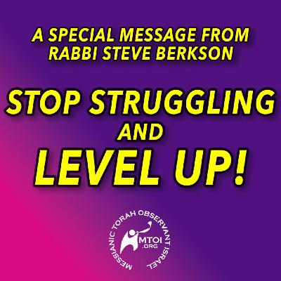 Episode 1124: Stop Struggling and Level Up | A Special Message from Rabbi Berkson