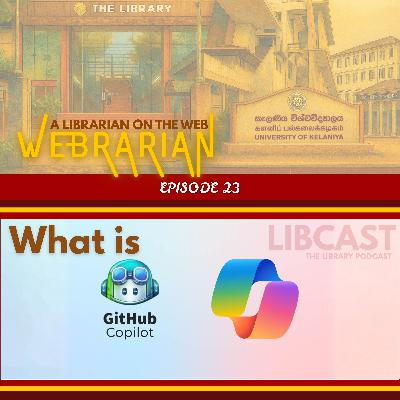 What is GitHub Copilot | Webrarian Episode 23