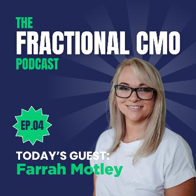S2 Ep4: Season 2: The Fractional CMO Podcast - Farrah Motley of Prosper Law
