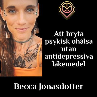 Becca Jonasdotter - Att bryta psykisk ohälsa utan antidepressiva läkemedel