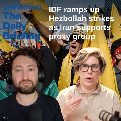 IDF ramps up Hezbollah strikes as Iran supports proxy group