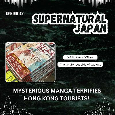 Mysterious Manga Terrifies Hong Kong Tourists! - with Jay Allen from Unseen Japan Mysterious Manga Terrifies Hong Kong Tourists! - with Jay Allen from Unseen Japan