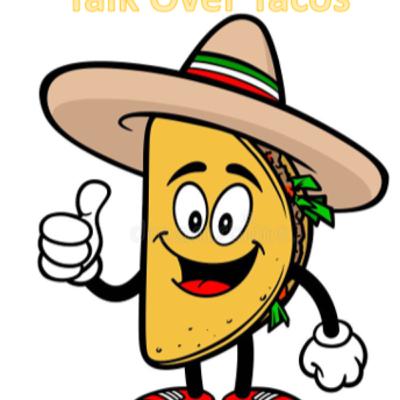 Talk Over Tacos Minisode #1