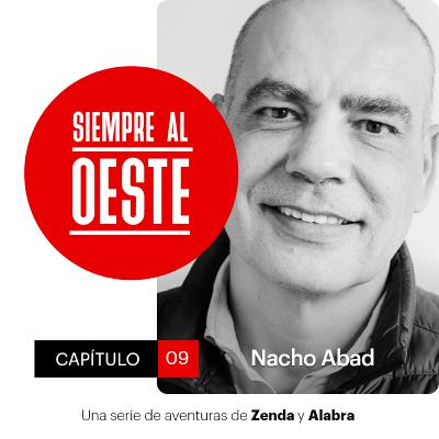Siempre al Oeste 01x09 – Nacho Abad: “Creo en el perdón, pero no en la justicia”