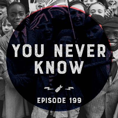 Episode 199 - "You Never Know"