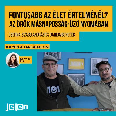 Fontosabb az élet értelménél? Cserna-Szabó András és Darida Benedek az örök másnaposság-űző nyomában Fontosabb az élet értelménél? Cserna-Szabó András és Darida Benedek az örök másnaposság-űző nyomában