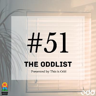 The Oddlist #51 The Oddlist #51