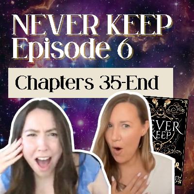 Ep 6: Never Keep - Sins of the Zodiac - Chapters 36-END