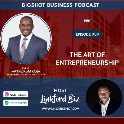 009. The Art of Entrepreneurship with Arthur Marara 009. The Art of Entrepreneurship with Arthur Marara