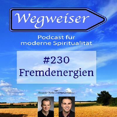#230 Fremdenergien #230 Fremdenergien