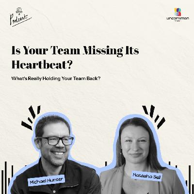 What's Really Holding Your Team Back? ft. Natasha Sell