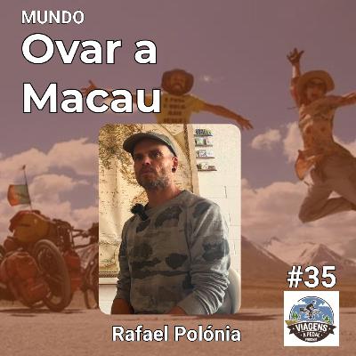 #35 ÁSIA | Ovar a Macau | Rafael Polónia - "O Médio Oriente é o sitio mais seguro do mundo para viajar" #35 ÁSIA | Ovar a Macau | Rafael Polónia - "O Médio Oriente é o sitio mais seguro do mundo para viajar"