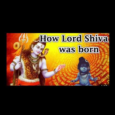 The story of Lord Shiva's birth - How he was born The story of Lord Shiva's birth - How he was born