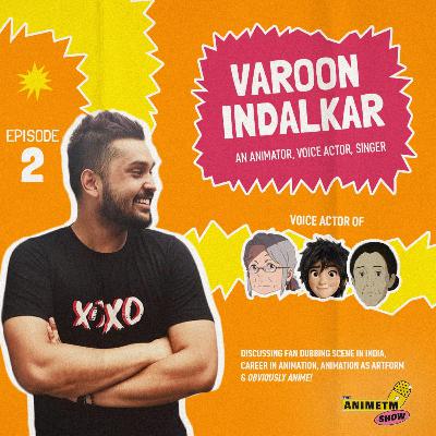 E2 - The Artist Hub | Discussing Animation as a Career, Voice Acting, Anime & Disney Shows and more with Varoon Indalkar