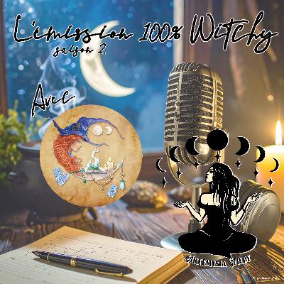 ✨Émission 100% Witchy d'Artémysia Wildy du 08 décembre 2025✨